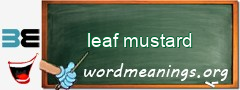 WordMeaning blackboard for leaf mustard